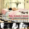 SUNKEL,PHIL - JAZZ CONCERTO GROSSO (CD) Discount