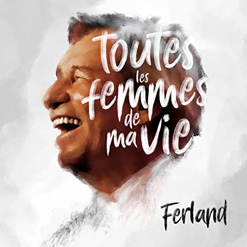 JEAN-PIERRE FERLAND - TOUTES LES FEMMES DE MA VIE (CD) Hot on Sale